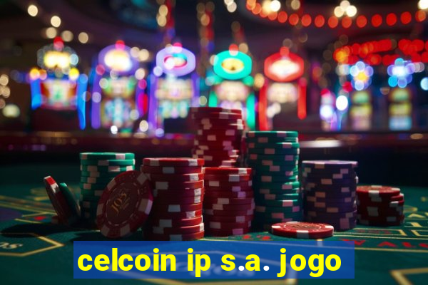 celcoin ip s.a. jogo